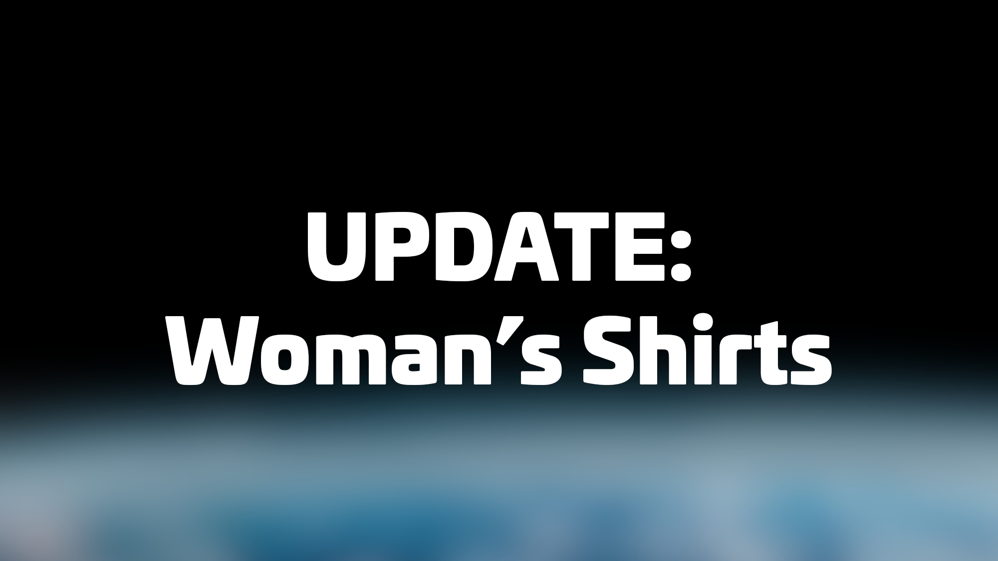 UPDATE: Woman’s Shirts