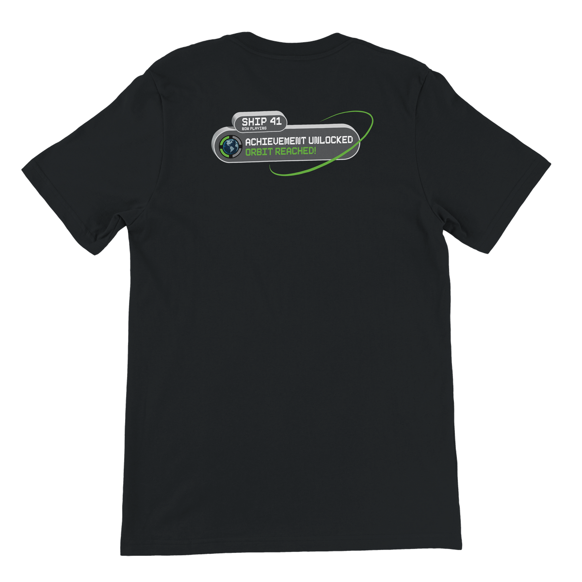 Ship 41 Achievement Unlocked: Orbit. - Unisex T-shirt